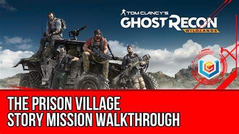 The Prison Village Ghost Recon: Wildlands Mission.